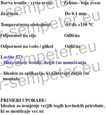 MASA TESNILNA LOCTITE 573 1/50ml ZA TESNJENJE RAVNIH POVRŠIN Idealen za tesnjenje delov, ki zahtevajo večurno sestavljanje. Za LOCTITE 573 je značilno, da po nanosu na del ne teče.Običajno se uporablja kot oblikovalno tesnilo na togih prirobnicah