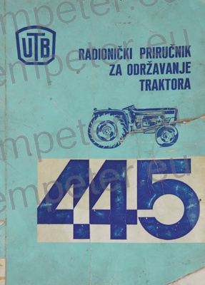 KATALOG TRAKTORJA PRIROČNIK ZA VZDRŽEVANJE TRAKTORJA UTB 445 - 445V - 445L